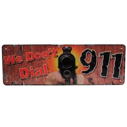 We Don't Dial 911 Tin Sign 10.5" X 3.5" RIVERS-EDGE-PRODUCTS