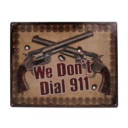 We Don't Dial 911 Tin Sign 12"x17" RIVERS-EDGE-PRODUCTS
