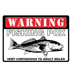 Warning Fishing Pox Tin Sign 12x17 RIVERS-EDGE-PRODUCTS