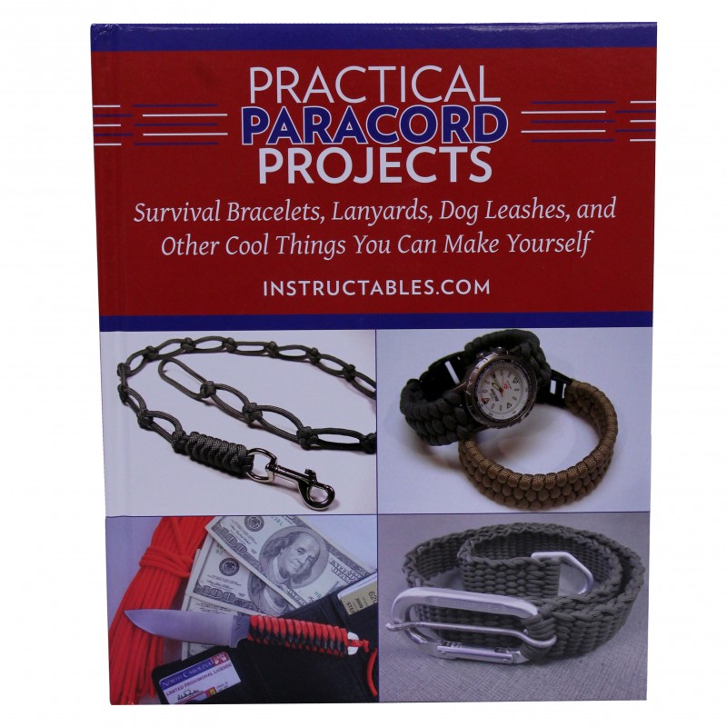 Practical Paracord Projects: Survival Bracelets, Lanyards, Dog Leashes, and Other Cool Things You Can Make Yourself [Hardcover]